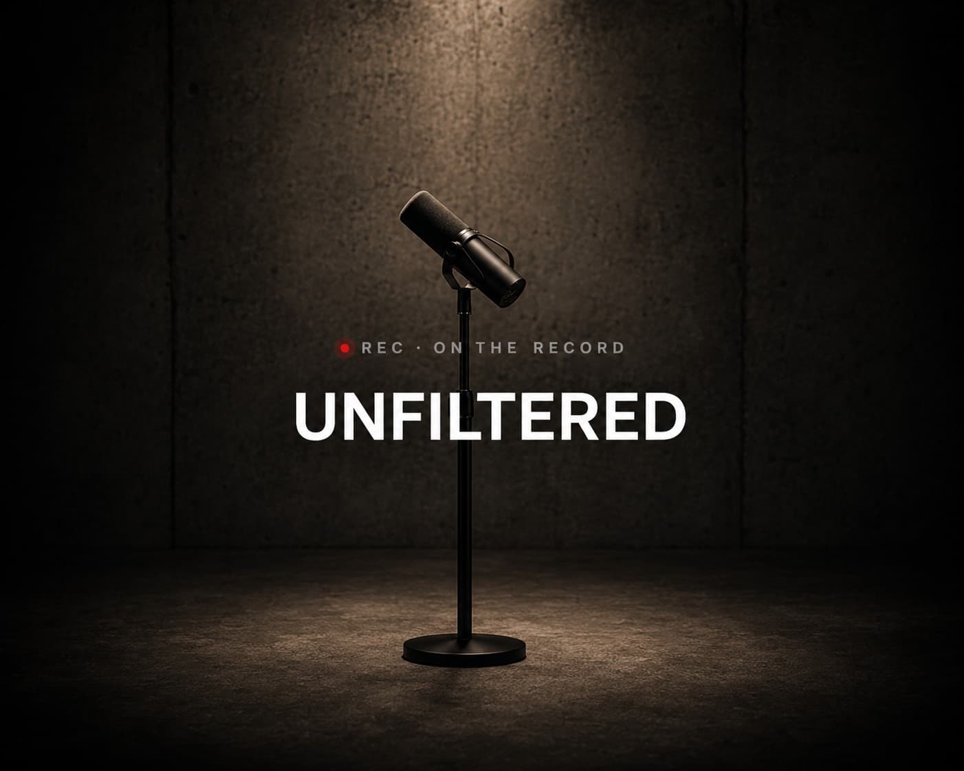 Unfiltered, on the record